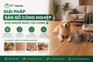 Giải pháp sàn gỗ công nghiệp cho người nuôi thú cưng