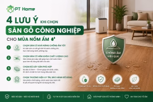 4 lưu ý khi chọn sàn gỗ công nghiệp cho mùa nồm ẩm
